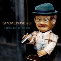 Spoken Nerd - I Need A Friend Like You ryhmässä VINYYLI @ Bengans Skivbutik AB (3759507)