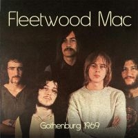 Fleetwood Mac - Gothenburg 1969 ryhmässä Minishops / Fleetwood Mac @ Bengans Skivbutik AB (3759606)