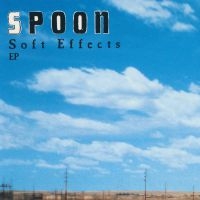 Spoon - Soft Effects Ep (Reissue) ryhmässä CD @ Bengans Skivbutik AB (3760473)