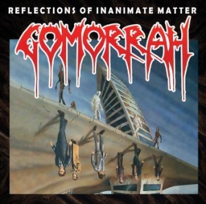 Gomorrah - Reflections Of Inanimate Matter ryhmässä CD @ Bengans Skivbutik AB (3760798)