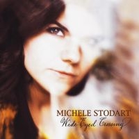 Stodart Michele - Wide-Eyed Crossing ryhmässä CD @ Bengans Skivbutik AB (3762146)