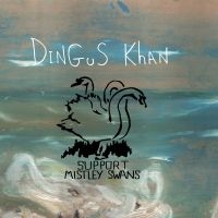 Dingus Khan - Support Mistley Swans ryhmässä CD @ Bengans Skivbutik AB (3762148)