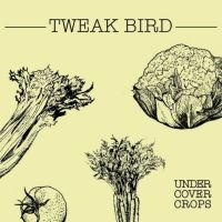 Tweak Bird - Undercover Crops ryhmässä CD @ Bengans Skivbutik AB (3762187)