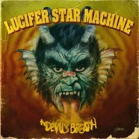 Lucifer Star Machine - The Devil's Breath Lp (Black Vinyl) ryhmässä -Start Jan R2 @ Bengans Skivbutik AB (3762242)