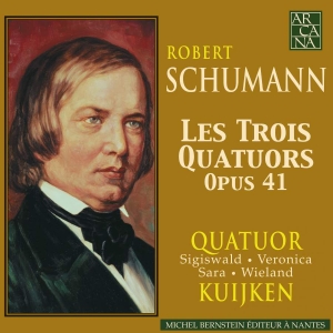 Schumann - Schumann / Le Trois Quatuors Opu ryhmässä CD @ Bengans Skivbutik AB (3762261)