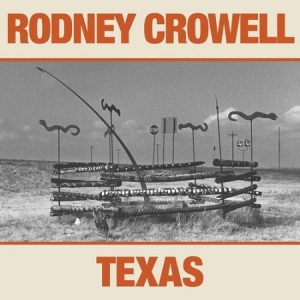 Rodney Crowell - Texas ryhmässä VINYYLI @ Bengans Skivbutik AB (3763047)