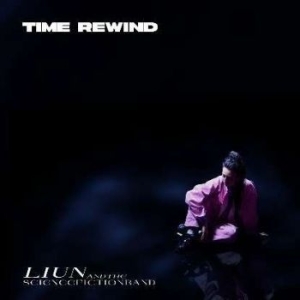 Liun & The Science Fiction Band - Time Rewind ryhmässä CD @ Bengans Skivbutik AB (3763362)