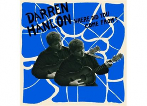 Darren Hanlon - Where Did You Come From? ryhmässä VINYYLI @ Bengans Skivbutik AB (3763635)