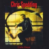 Spedding Chris - Cafe Days ryhmässä CD @ Bengans Skivbutik AB (3763966)