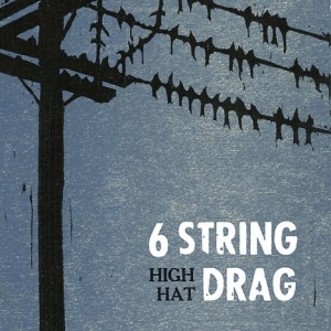 6 String Drag - High Hat (Reissue) ryhmässä CD @ Bengans Skivbutik AB (3764151)