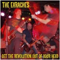 Earaches - Get The Revolution Out Of Your Head ryhmässä CD @ Bengans Skivbutik AB (3764208)