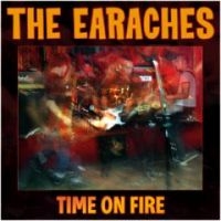 Earaches - Time On Fire ryhmässä CD @ Bengans Skivbutik AB (3764211)