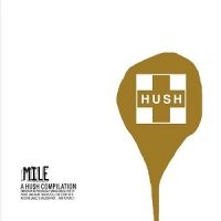 Various Artists - Mile: A Hush Compilation ryhmässä CD @ Bengans Skivbutik AB (3764838)