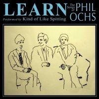 Kind Of Like Spitting - Learn: The Songs Of Phil Ochs ryhmässä CD @ Bengans Skivbutik AB (3764839)