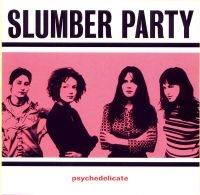 Slumber Party - Psychedelicate ryhmässä CD @ Bengans Skivbutik AB (3764860)