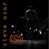 Azar Steve - Delta Soul Volume One ryhmässä CD @ Bengans Skivbutik AB (3764936)