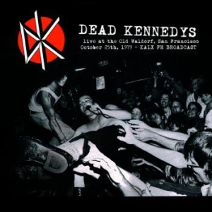 Dead Kennedys - Live At The Old Waldorf S.F. 1979 ryhmässä VINYYLI @ Bengans Skivbutik AB (3765408)