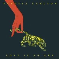 Carlton Vanessa - Love Is An Art ryhmässä VINYYLI @ Bengans Skivbutik AB (3766296)