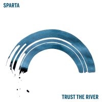 Sparta - Trust The River ryhmässä VINYYLI @ Bengans Skivbutik AB (3766297)