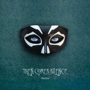 Then Comes Silence - Machine ryhmässä VINYYLI @ Bengans Skivbutik AB (3766309)