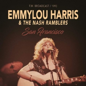 Harris Emmylou & The Nash Ramblers - San Francisco 1993 ryhmässä Minishops / Emmylou Harris @ Bengans Skivbutik AB (3766589)