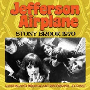 Jefferson Airplane - Stony Brook (2 Cd Broadcast 1970) ryhmässä CD @ Bengans Skivbutik AB (3766625)