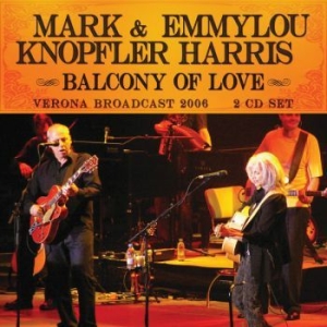 Knopfler Mark & Emmylou Harris - Balcony Of Love (2 Cd Broadcast 200 ryhmässä Minishops / Dire Straits @ Bengans Skivbutik AB (3766626)