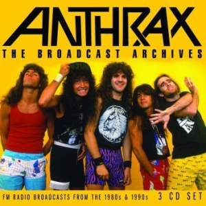 Anthrax - Broadcast Archives (3 Cd) Broadcast ryhmässä Minishops / Anthrax @ Bengans Skivbutik AB (3767471)