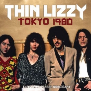 Thin Lizzy - Tokyo 1980 (Live Broadcast 1980) ryhmässä CD @ Bengans Skivbutik AB (3767995)