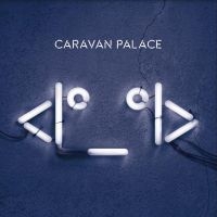 Caravan Palace - Robot ryhmässä VINYYLI @ Bengans Skivbutik AB (3768137)