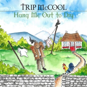 Mccool Trip - Hang Me Out To Dry ryhmässä CD @ Bengans Skivbutik AB (3768175)