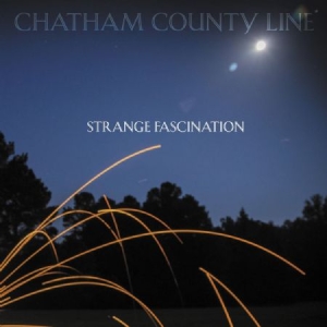 Chatham County Line - Strange Fascination (First Edition) ryhmässä VINYYLI @ Bengans Skivbutik AB (3768488)