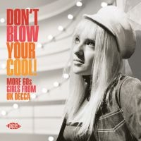 Various Artists - Don't Blow Your Cool! More 60S Girl ryhmässä CD @ Bengans Skivbutik AB (3768769)