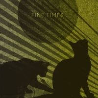 Fine Times - Fine Times ryhmässä CD @ Bengans Skivbutik AB (3768857)