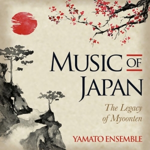 Yamato Ensemble - Music Of Japan - The Legacy Of Myoo ryhmässä CD @ Bengans Skivbutik AB (3769412)