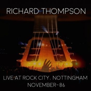 Thompson Richard - Live At Rock City Nottingham - Nove ryhmässä Minishops / Richard Thompson @ Bengans Skivbutik AB (3770666)