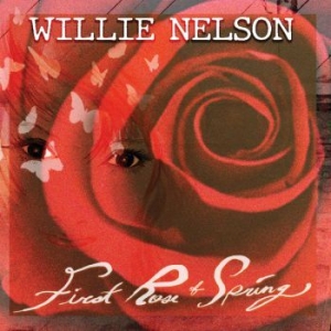 Nelson Willie - First Rose of Spring ryhmässä Minishops / Willie Nelson @ Bengans Skivbutik AB (3771358)