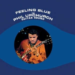 Upchurch Phil - Feeling Blue ryhmässä VINYYLI @ Bengans Skivbutik AB (3772357)