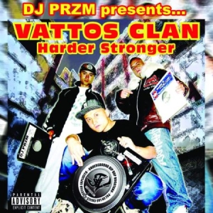 Dj Przm Presents...Vattos Clan - Harder Stronger ryhmässä CD @ Bengans Skivbutik AB (3772897)