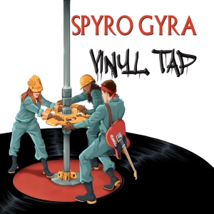 Spyro Gyra - Vinyl Tap ryhmässä CD @ Bengans Skivbutik AB (3773185)