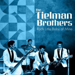 Tielman Brothers - Rock Little Baby Of Mine ryhmässä VINYYLI @ Bengans Skivbutik AB (3773618)