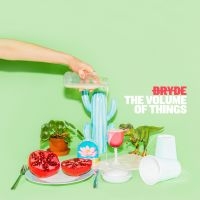 Bryde - Volume Of Things ryhmässä VINYYLI @ Bengans Skivbutik AB (3775006)