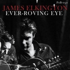 James Elkington - Ever-Roving Eye ryhmässä ME SUOSITTELEMME / Årsbästalistor 2020 / Uncut 2020 @ Bengans Skivbutik AB (3775085)