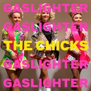 The Chicks - Gaslighter ryhmässä VINYYLI @ Bengans Skivbutik AB (3775136)