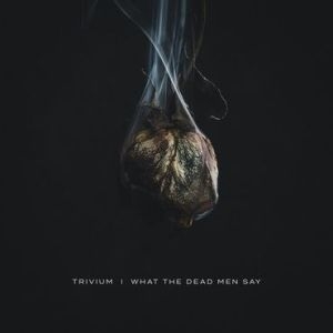 Trivium - What The Dead Men Say (Vinyl) ryhmässä ME SUOSITTELEMME / Årsbästalistor 2020 / Kerrang 2020 @ Bengans Skivbutik AB (3775182)