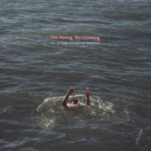 Carner Loyle - Not Waving, But Drowning ryhmässä VINYYLI @ Bengans Skivbutik AB (3775436)