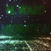 M Ward - Migration Stories ryhmässä VINYYLI @ Bengans Skivbutik AB (3775506)