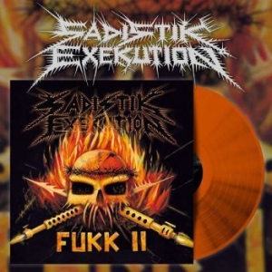 Sadistik Exekution - Fukk Ii (Orange Vinyl) ryhmässä VINYYLI @ Bengans Skivbutik AB (3775565)