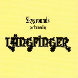 Långfinger - Skygrounds ryhmässä Minishops / Långfinger @ Bengans Skivbutik AB (3776086)