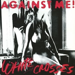 Against Me! - White Crosses -Hq/Insert- ryhmässä VINYYLI @ Bengans Skivbutik AB (3776894)